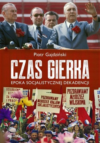 Czas Gierka. Epoka socjalistycznej dekadencji