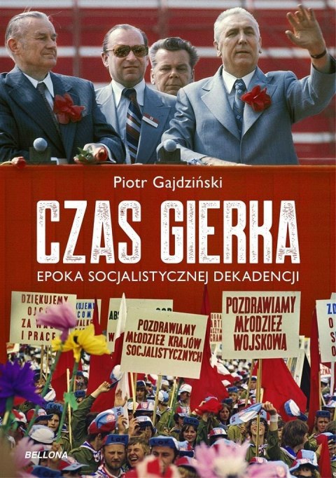 Czas Gierka. Epoka socjalistycznej dekadencji