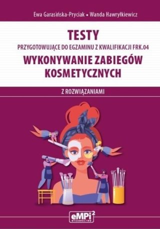 Kwal. FRK.04. Wykonywanie zabiegów kosmetycznych