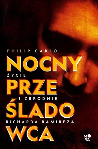 Nocny prześladowca: Życie i zbrodnie R. Ramireza