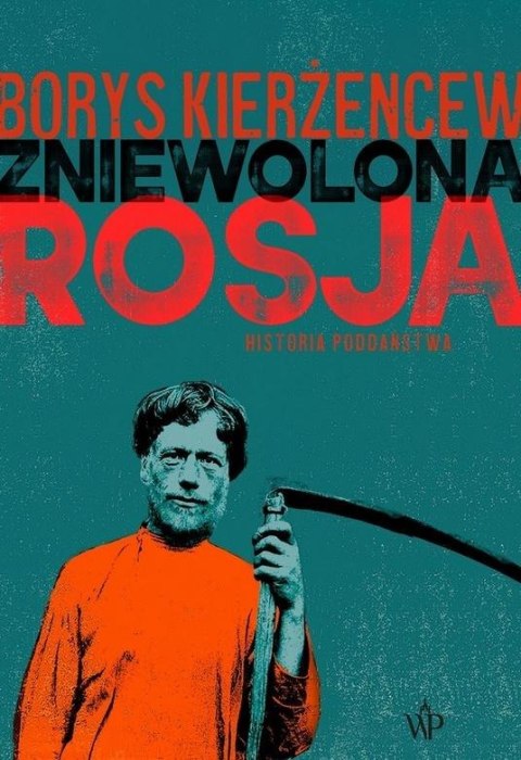 Zniewolona Rosja. Historia poddaństwa