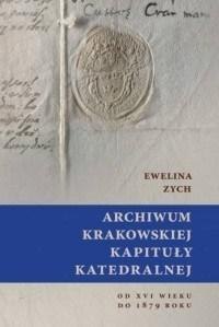 Archiwum Krakowskiej Kapituły Katedralnej od XVI..