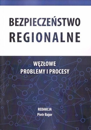 Bezpieczeństwo regionalne. Węzłowe problemy...