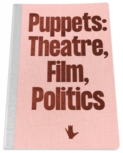 Puppets: Theatre, Film, Politics