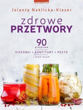 Zdrowe przetwory 90 przepisów...