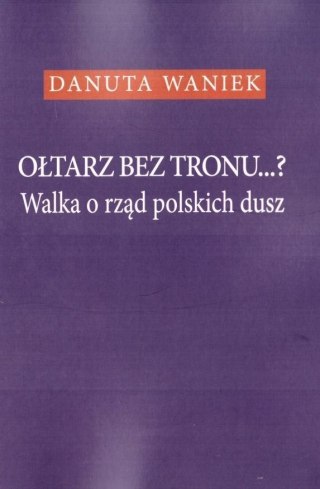 Ołtarz bez tronu...?