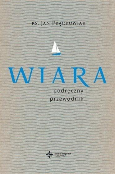 Wiara. Praktyczny przewodnik