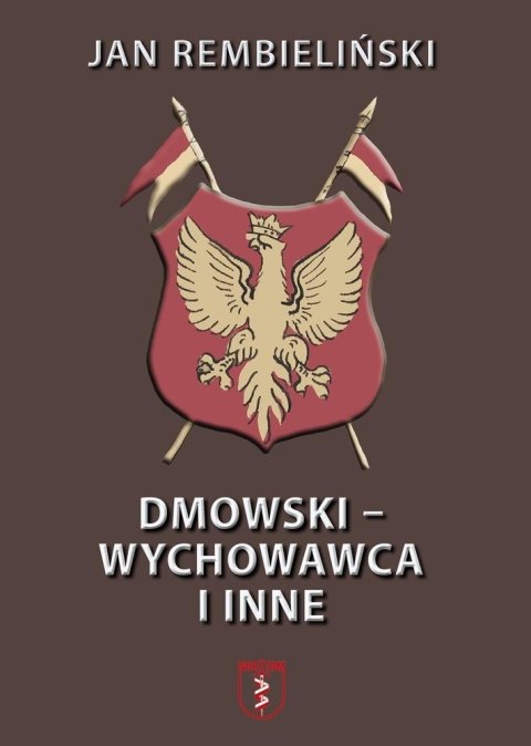 Dmowski-Wychowawca i inne