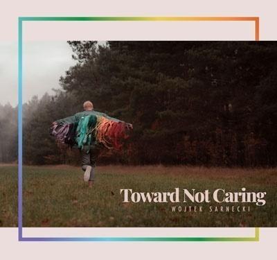 Toward Not Caring CD