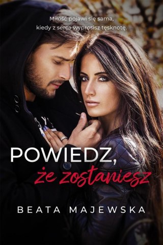 Powiedz, że zostaniesz