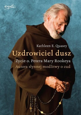 Uzdrowiciel dusz. Życie o. Petera Mary Rookeya