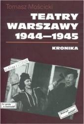 Teatry Warszawy 1944-1945. Kronika