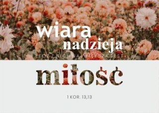 Karnet - Wiara nadzieja miłość - kwiaty