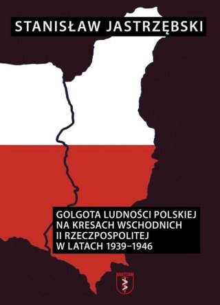 Golgota ludności polskiej na Kresach Wschodnich...