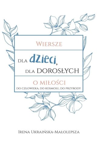 Wiersze dla dzieci, dla dorosłych o miłości...