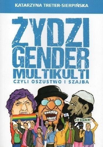 Żydzi, gender i multikulti czyli oszustwo i szajba