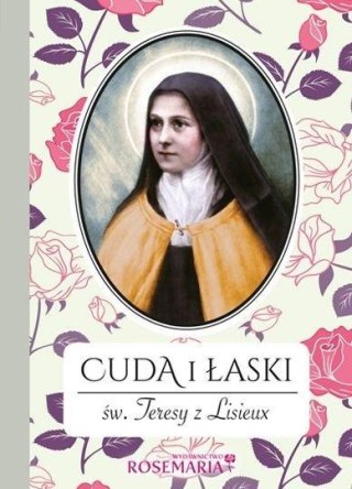 Cuda i łaski św. Teresy z Lisieux