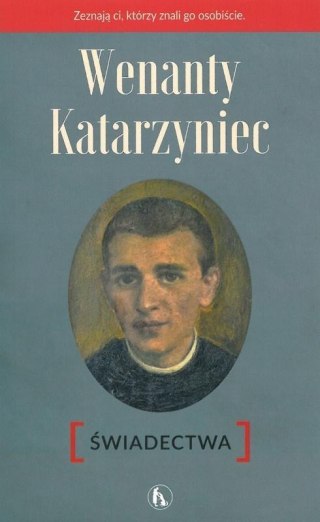 Wenanty Katarzyniec. Świadectwa