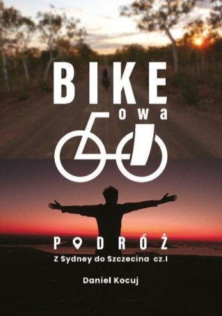 Bike'owa podróż. Z Sydney do Szczecina cz.1