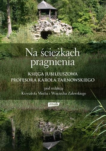 Na ścieżkach pragnienia. Księga jubileuszowa..