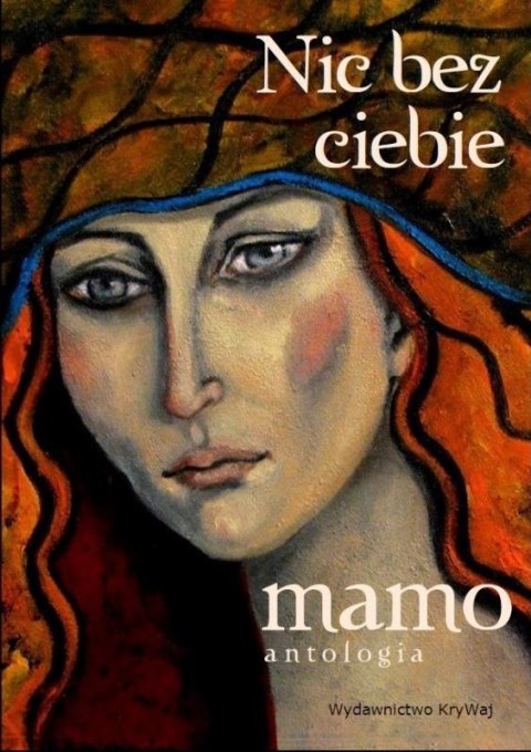 Nic bez ciebie mamo T.1