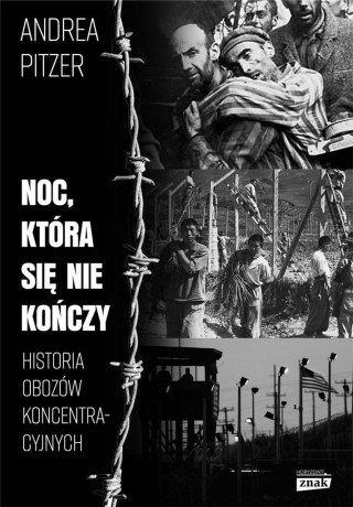 Noc, która się nie kończy. Historia obozów...