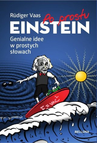 Po prostu Einstein. Genialne idee w prostych...