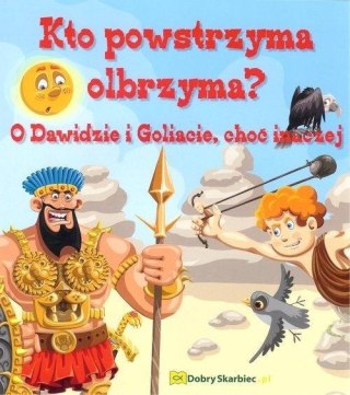 Kto powstrzyma olbrzyma. O Dawidzie i Goliacie, ch