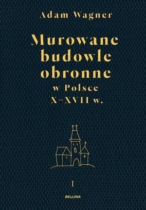 Murowane budowle obronne w Polsce do XVII w. T.1-2