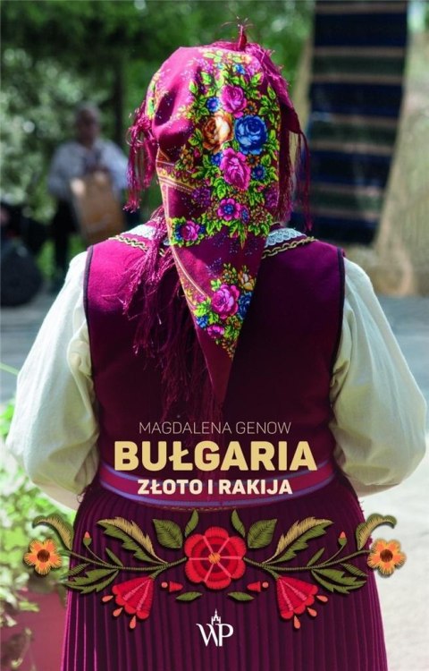 Bułgaria. Złoto i rakija