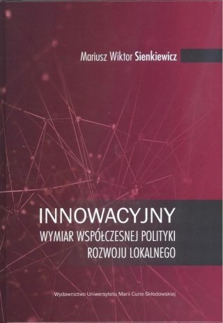 Innowacyjny wymiar współczesnej polityki rozwoju..