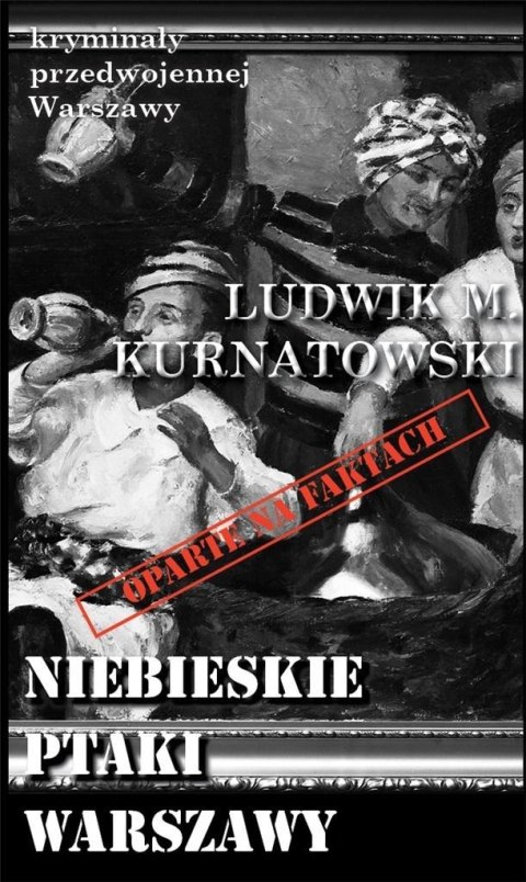 Kryminały przedwojennej W-wy. Niebieskie ptaki...