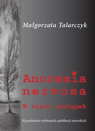 Anorexia nervosa. W sieci pułapek