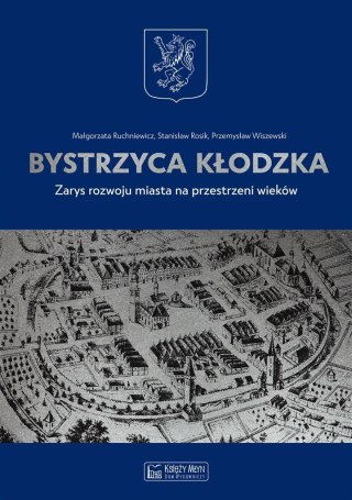 Bystrzyca Kłodzka. Zarys rozwoju miasta na...