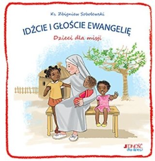 Idźcie i głoście Ewangelię. Dzieci dla misji w.2