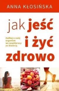 Jak jeść i żyć zdrowo