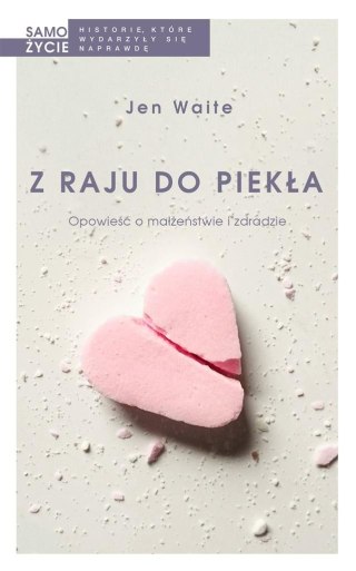 Z raju do piekła.Opowieść o małżeństwie i zdradzie