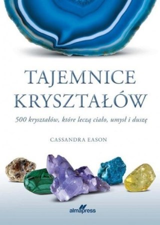 Tajemnice kryształów 500 kryształów, które leczą