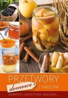 Przetwory domowe z owoców wyd.2018