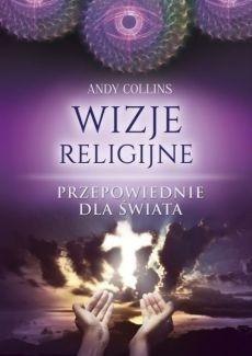 Wizje religijne. Przepowiednie dla świata