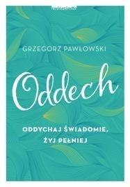 Oddech. Oddychaj świadomie, żyj pełniej