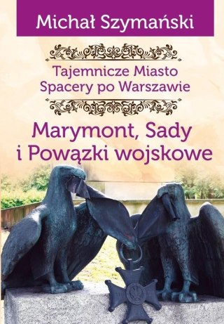 Tajemnicze miasto T.7 Marymont, Sady, Powiązki...