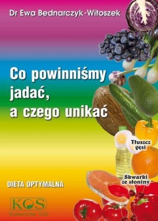 Co powinniśmy jadać, a czego unikać