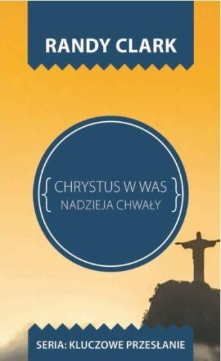 Kluczowe przesłanie. Chrystus w Was