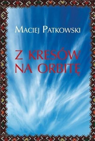 Z Kresów na orbitę