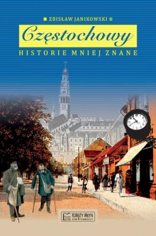 Częstochowy historie mniej znane