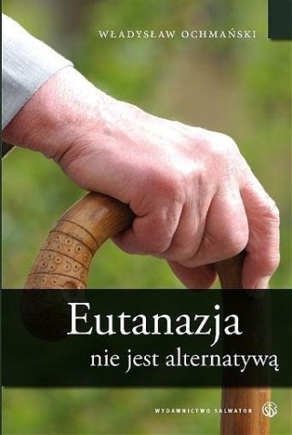 Eutanazja nie jest alternatywą