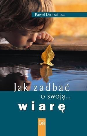 Jak zadbać o swoją wiarę