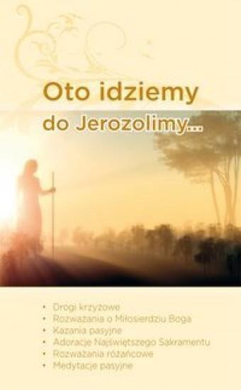 Oto idziemy do Jerozolimy