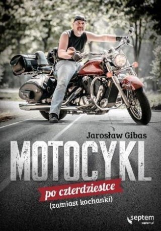 Motocykl po czterdziestce (zamiast kochanki)